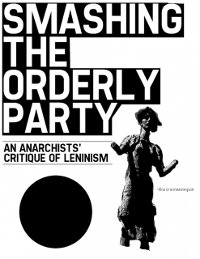 New Critique of Leninism: “Smashing the Orderly Party”