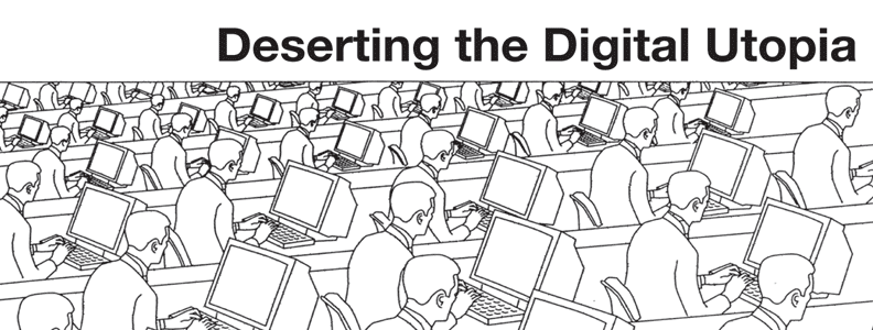 Featured Zine: Deserting the Digital Utopia