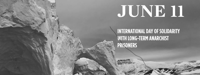 June 11: International Day of Solidarity with Long-Term Anarchist Prisoners