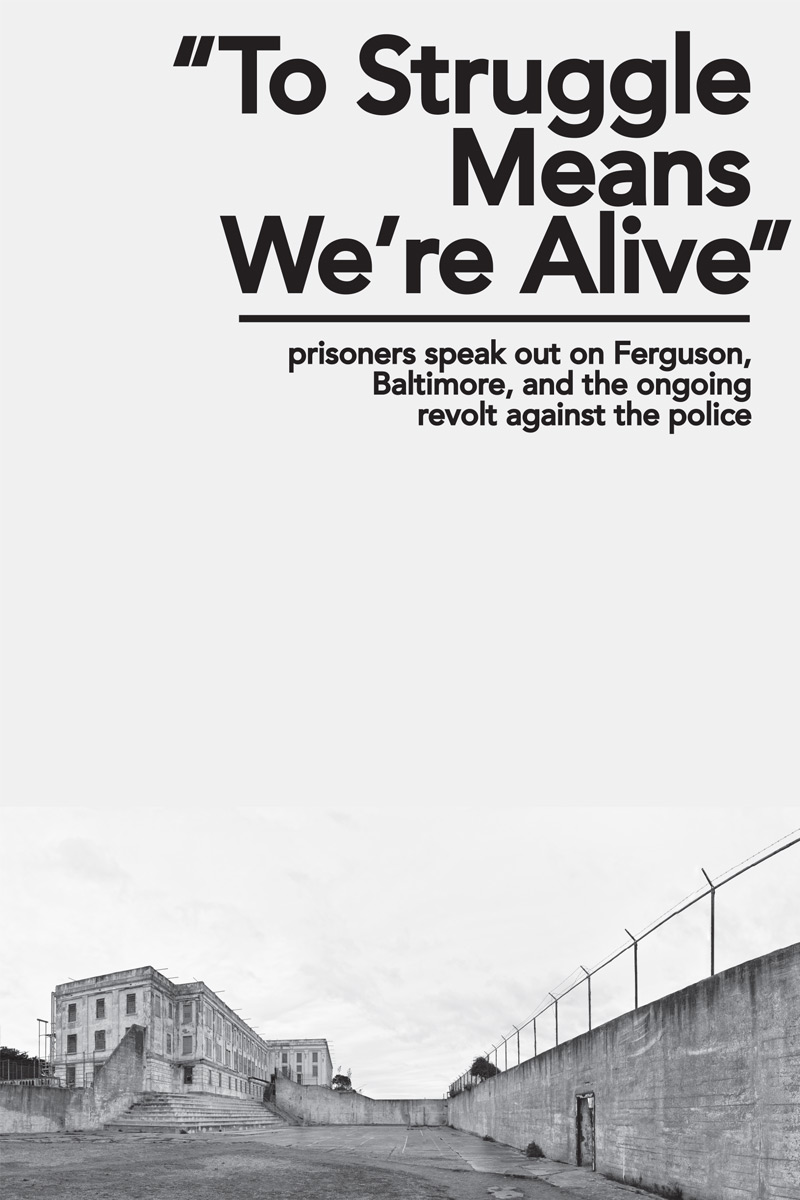 “To Struggle Means We’re Alive”: Prisoners Speak Out on Ferguson, Baltimore, and the Ongoing Revolt Against the Police