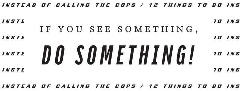 New Zine: 12 Things to do Instead of Calling the Cops
