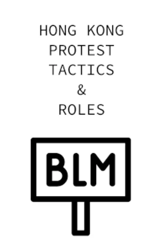 Hong Kong Protest Tactics & Roles