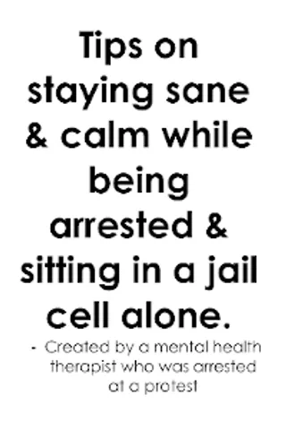 Tips on staying sane & calm while being arrested & sitting in a jail cell alone