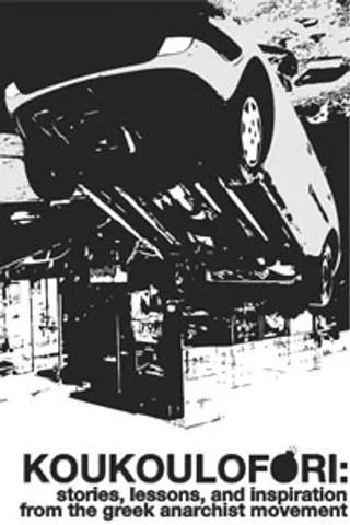 Koukoulofori: Stories, Lessons, and Inspiration from the Greek Anarchist Movement