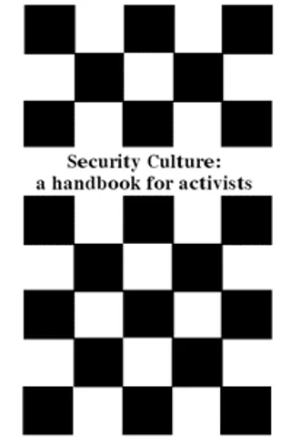 Security Culture: A Handbook for Activists