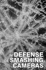 In Defense of Smashing Cameras