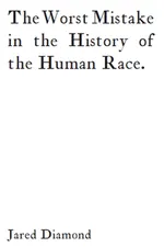 The Worst Mistake in the History of the Human Race
