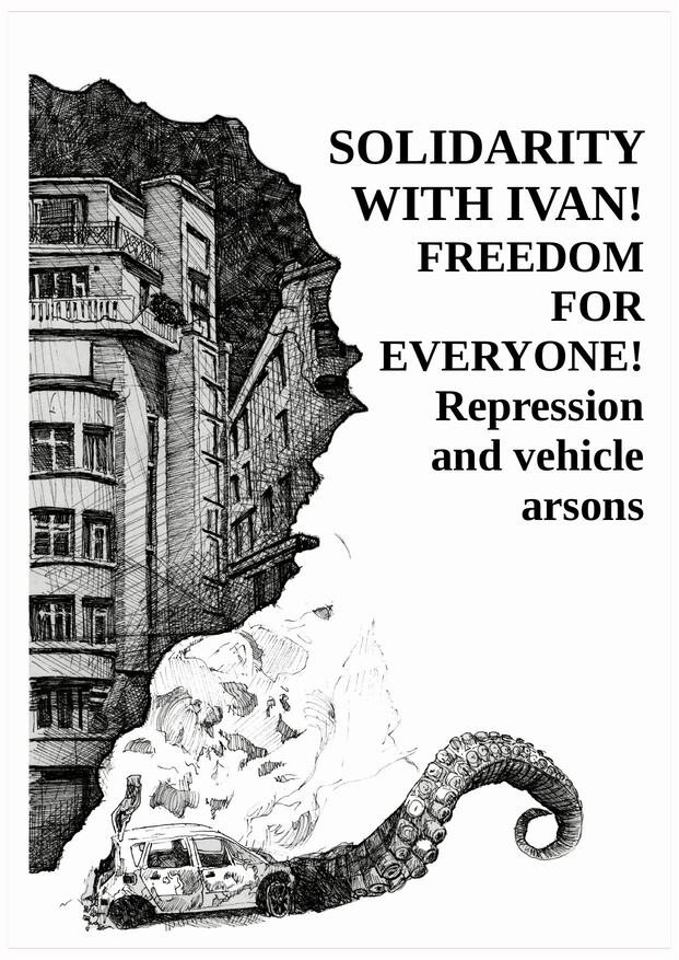 Cover: Solidarity with Ivan! Freedom for Everyone! Repression and Vehicle Arsons