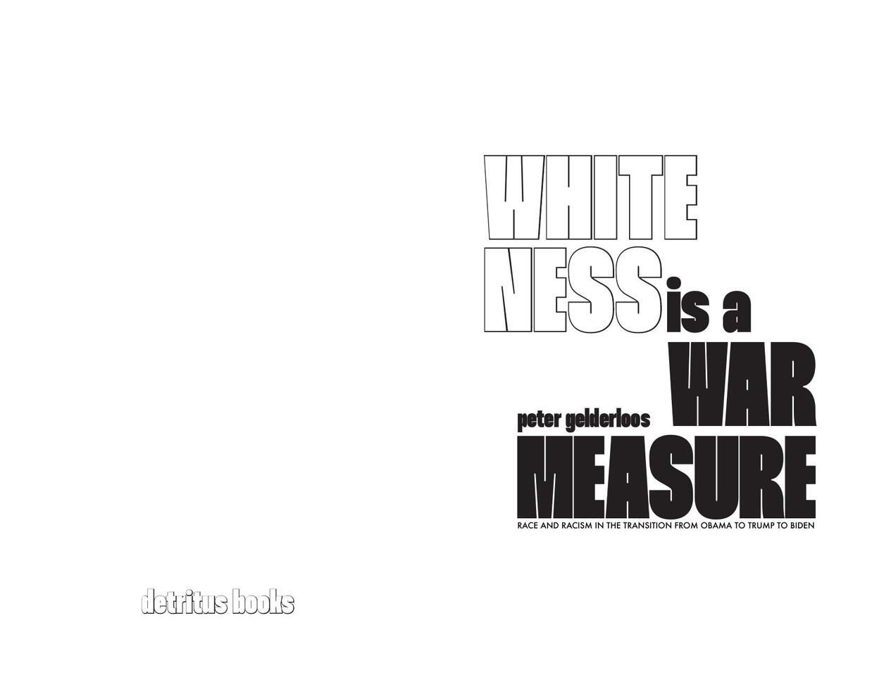 Cover: Whiteness is a War Measure: Race and Racism in the Transition from Obama to Trump to Biden