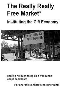 The Really, Really Free Market: Instituting the Gift Economy