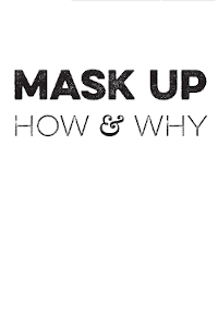 Mask Up: How & Why