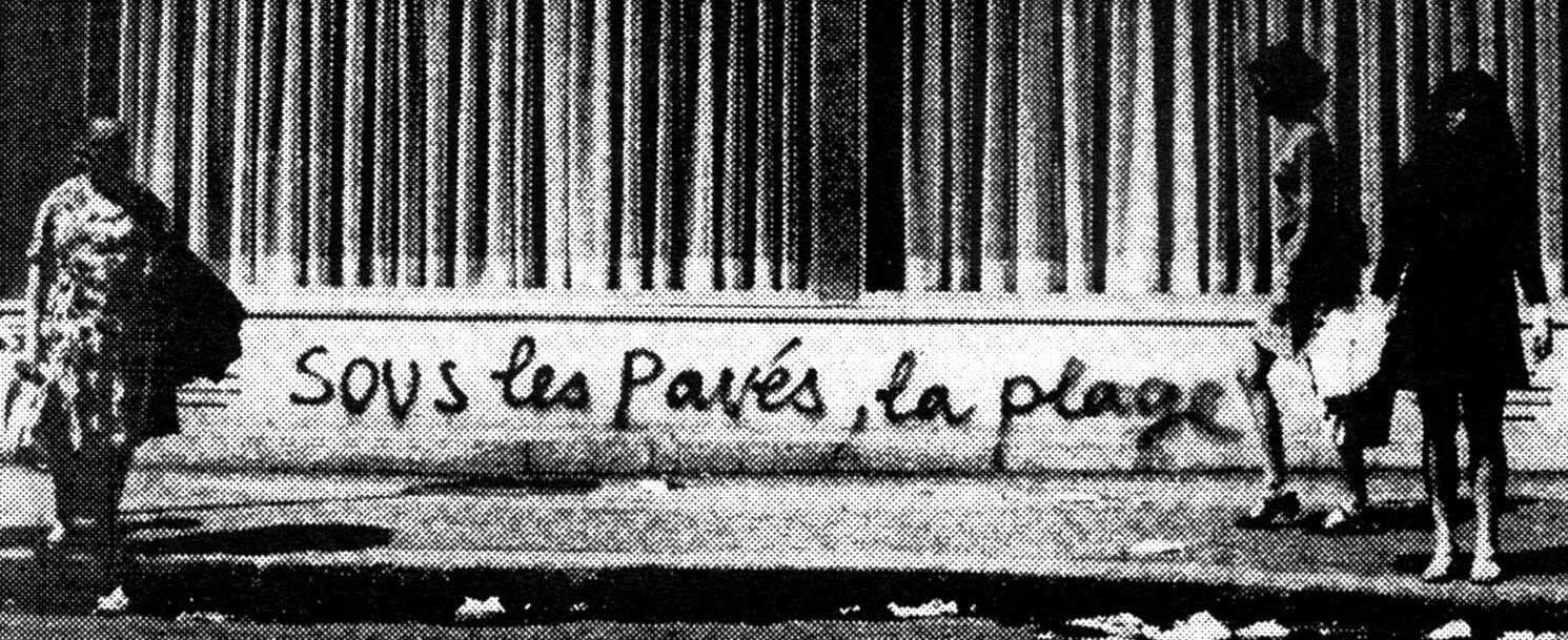 Graffiti - May 1968: Beneath the paving stones, the beach graffiti - may 1968