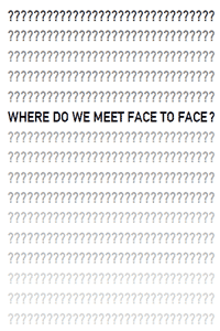 Where Do We Meet Face To Face?