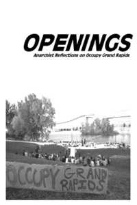 Openings: Anarchist Reflections on Occupy Grand Rapids