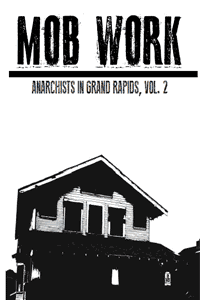 Mob Work: Anarchists in Grand Rapids, Vol. 2