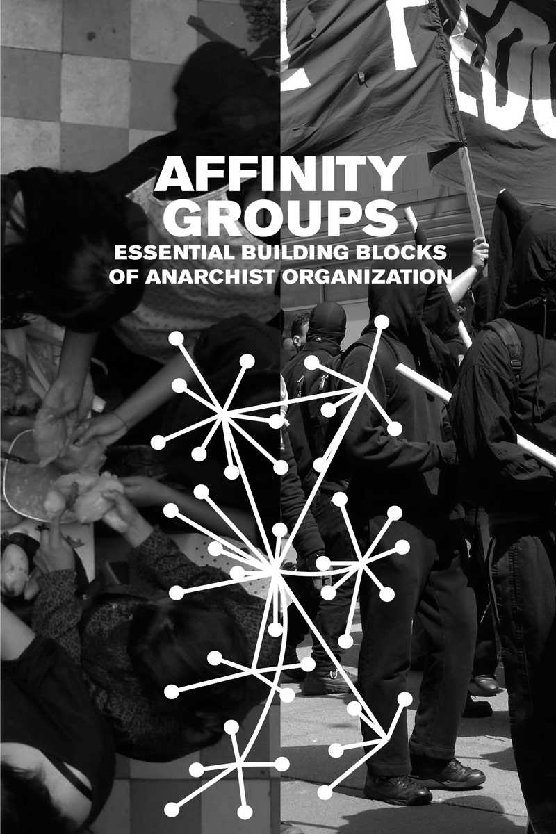 Affinity Groups: Essential Building Blocks of Anarchist Organization