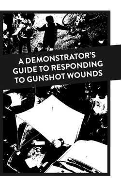 A Demonstrator's Guide to Responding to Gunshot Wounds