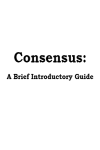 Consensus: A Brief Introductory Guide