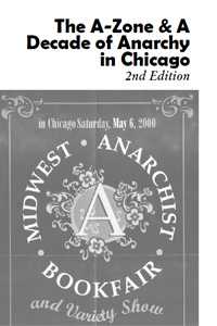 The A-Zone: A Decade Of Anarchy In Chicago