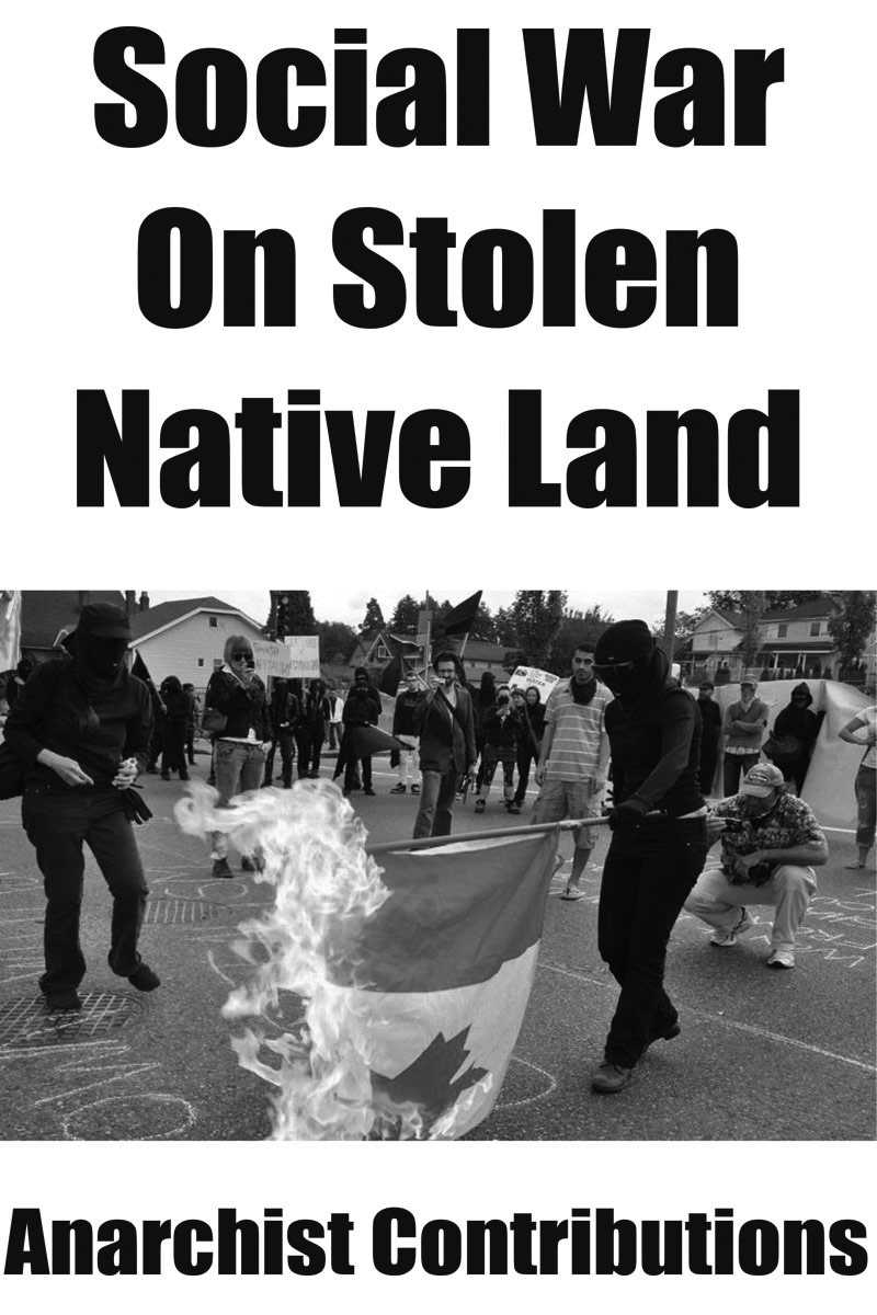 Social War on Stolen Native Land: Anarchist Contributions