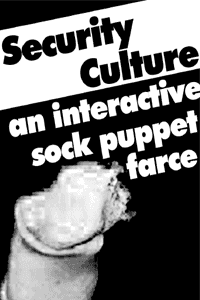 Security Culture: An Interactive Sock Puppet Farce