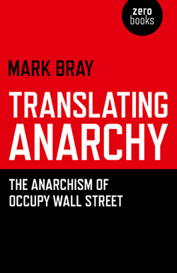Translating Anarchy: The Anarchism of Occupy Wall Street
