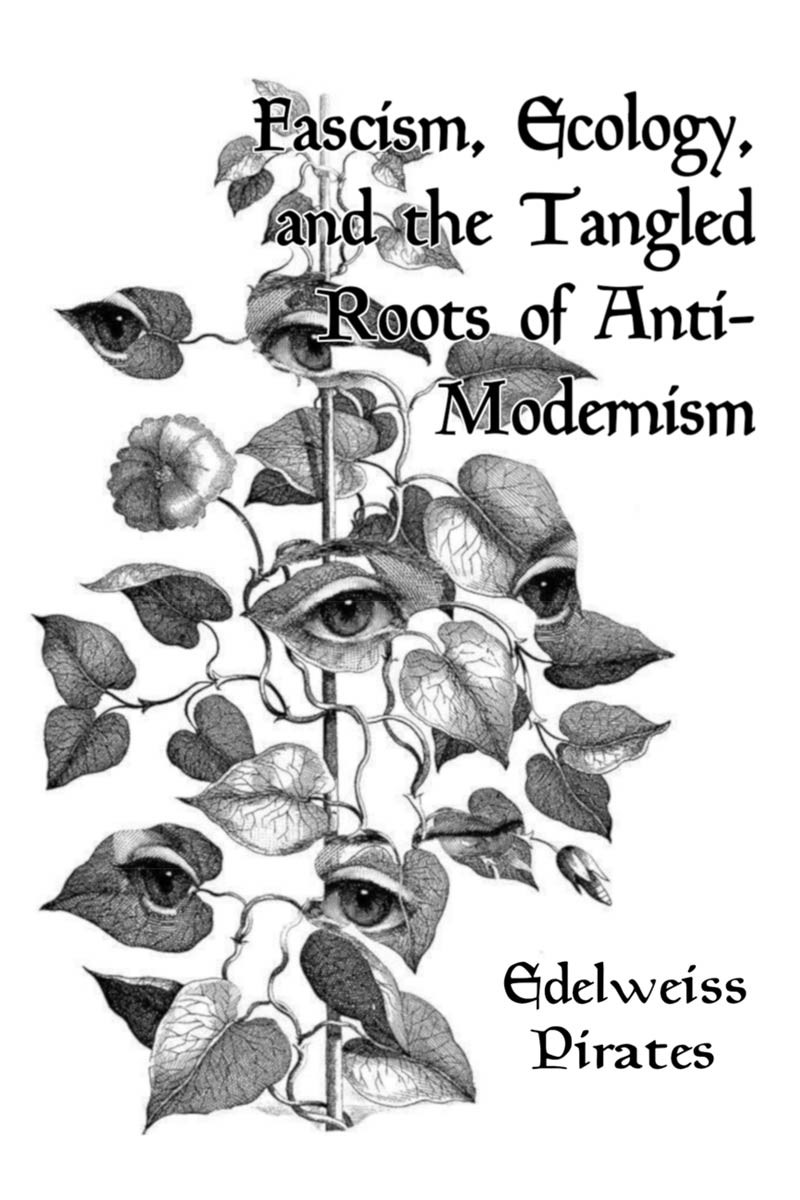fascism, ecology, and the tangle roots of anti-modernism zine cover